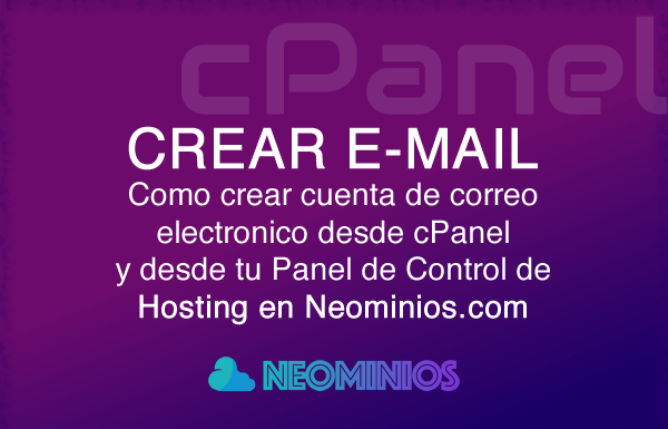 Crear una cuenta de Correo Electrónico en cPanel de Neominios.com Crear cuenta de email en cPanel